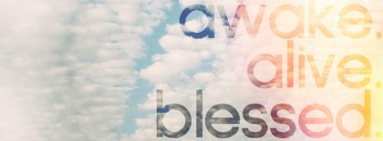 Awake Alive Blessed Facebook Covers